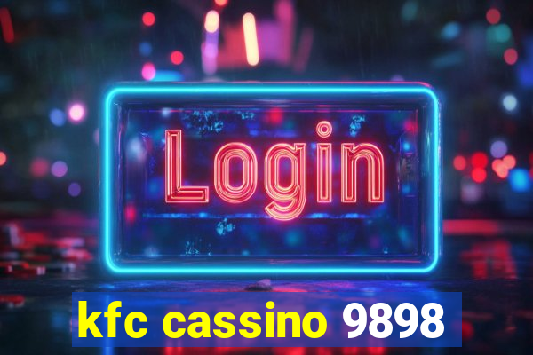 kfc cassino 9898